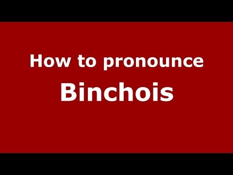 How to pronounce Binchois