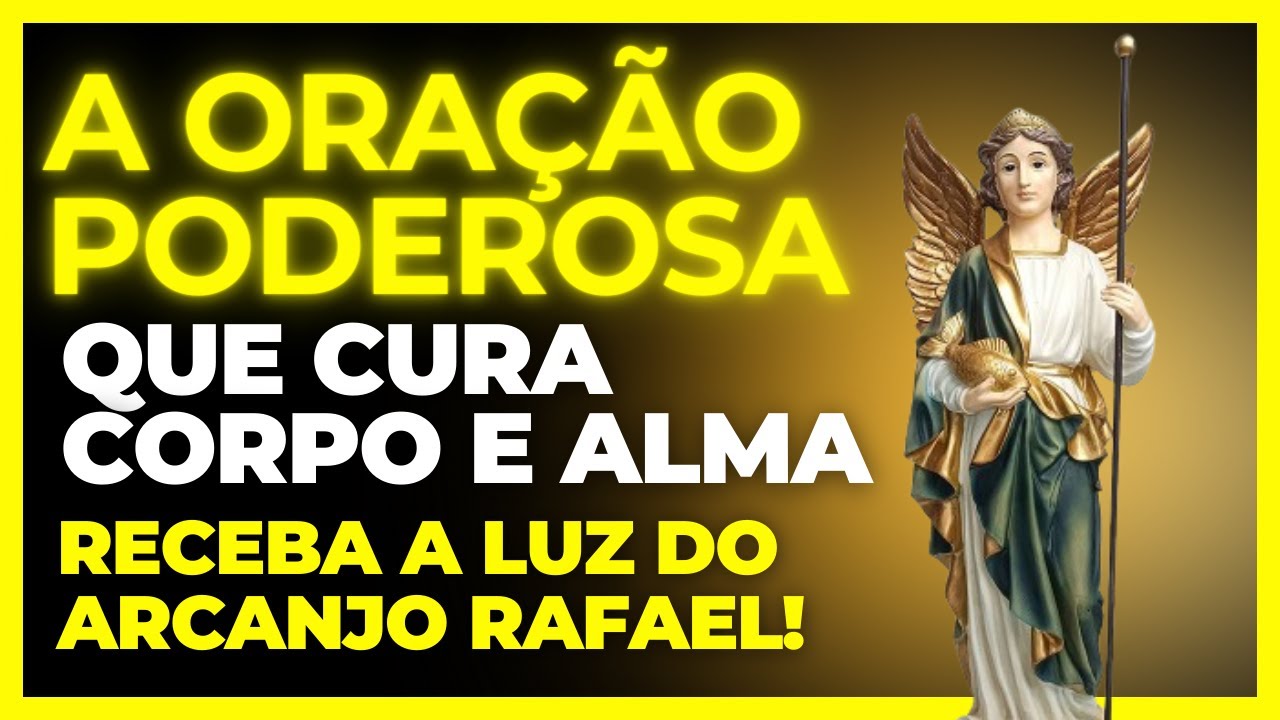 A Oração Poderosa que Cura Corpo e Alma - Receba a Luz do Arcanjo Rafael!
