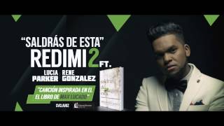 Saldras De Esta (Audio) – Redimi2 Ft. Lucia Parker y Rene Gonzalez (Redimi2Oficial)