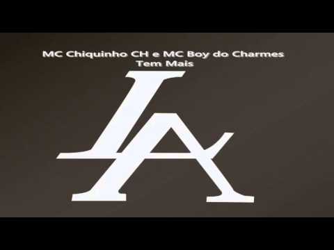 Mc Chiquinho Ch Part Mc Boy do Charmes - Tem Mais