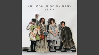 You Could Be My Baby (2.0)