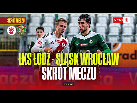 SUMMARY: ŁKS ŁÓDŹ - ŚLĄSK WROCŁAW. CLASH OF TWO GREAT CLUBS! BETCLIC 1 LIGA - ROUND 15