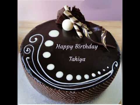 Happy birthday Tahiya # birthday wishes #birthdaycake #birthdaystatus