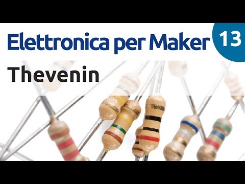 Risolvere circuiti con Thevenin - Elttronica per maker 100 - lezione 13