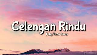 Download lagu Celengan Rindu - Feby Putri Cover (Lirik) mp3
