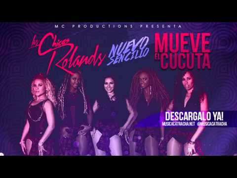 Las Chicas Rolands - Mueve El Cucuta