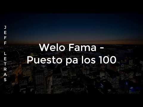 Welo Fama - Puesto pa los 100 (LETRA)