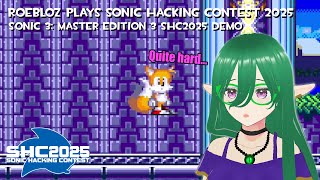 Roebloz Plays SHC2025: 10 - Sonic 3: Master Edition 3 SHC2025 Demo by Xebninmaj