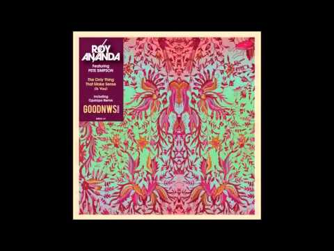 (2014) Roy Ananda feat. Pete Simpson - The Only Thing That Makes Sense (Is You) [Opolopo RMX]