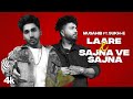 Laare X Sajna Ve Sajna Full Song Musahib Muzik Amy Sukh E Muzical Doctorz L New Punjabi Hit