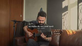 Só Tinha de Ser Com Você - Tom Jobim (Stefano Mota)
