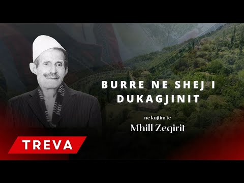 Ndue Shytani - Burre ne shej i Dukagjinit (Mhill Zeqiri)