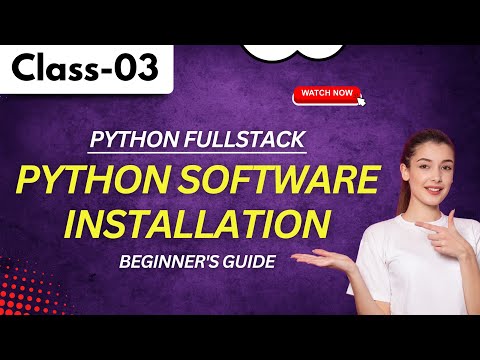 Python Fullstack Class 03 Python Software Installation Beginners Guide 91 9652532383