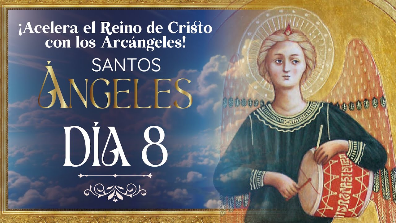 Novena a los Santos Ángeles Día 8 con el Diácono Augusto Pantojo