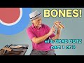 BONES with Brad Dutz - Part 1 of 3