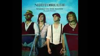 NEEDTOBREATHE - Washed By the Water Acoustic Version