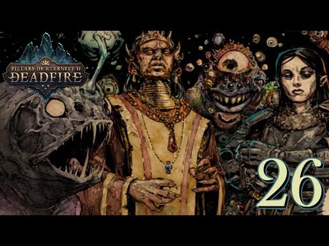 Pillars of Eternity II Ep. 26 - In the Wake of Ashen Maw, The Storm is Coming!!!