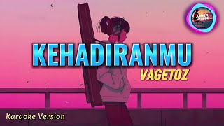 Download lagu Vagetoz - Kehadiranmu (Karaoke) mp3 Download lagu Vagetoz - Kehadiranmu (Karaoke) mp3