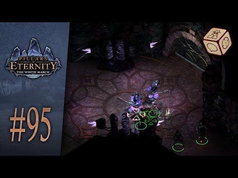I like complex things - Let's Play Pillars of Eternity: The White March #95