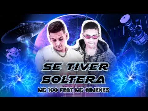 MC 10G FEAT. MC GIMENES - SE TIVER SOLTERA / BREGÃ FUNK 2022