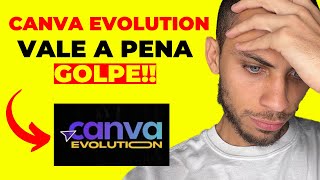 CANVA EVOLUTION VALE A PENA? CANVA EVOLUTION FUNCIONA? CANVA EVOLUTION  É CONFIAVEL? CANVA EVOLUTION