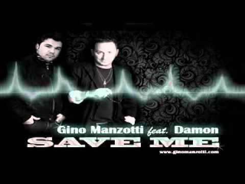 Gino-Manzotti & Damon (DRAGOS CHIRCU) - Save Me www.dragos-chircu.ro