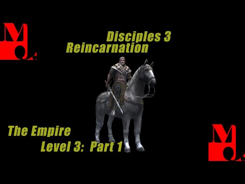 Disciples 3: Reincarnation - Empire - Level 3 - Part 1