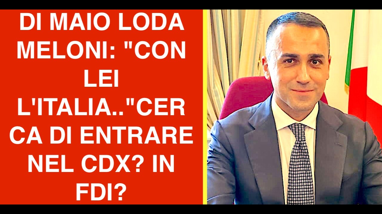 DI MAIO LODA MELONI: "CON LEI L'ITALIA.." L'EX GRILLINO CERCA DI ENTRARE NEL CDX? IN FDI?