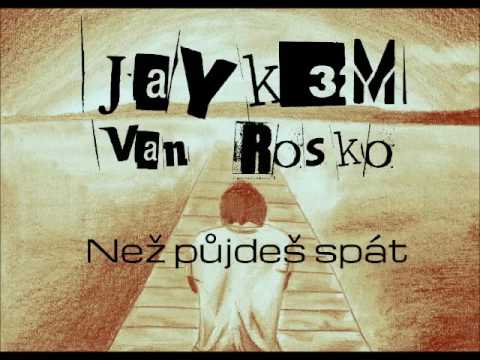 Jayk3M & Van Rosko - Než půjdeš spát