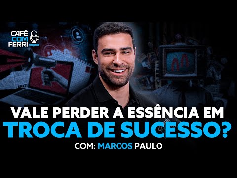 COMO CRESCER NO MUNDO DIGITAL SEM DEIXAR O EGO TE CEGAR (Marcos Paulo) | Café com Ferri #94