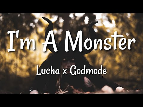 Lucha x Godmode - I'm A Monster (Lyrics)