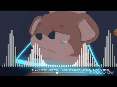 MYST Feat Disarray - Let Me Down ( HARDSTYLE )