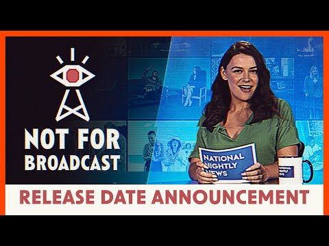 Not For Broadcast — Release Date Teaser