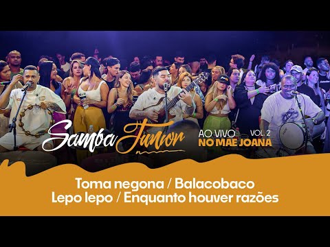 SAMBA JÚNIOR - CHUPETA / BALACOBACO/ LEPO LEPO/ ENQUANTO HOUVER RAZÕES