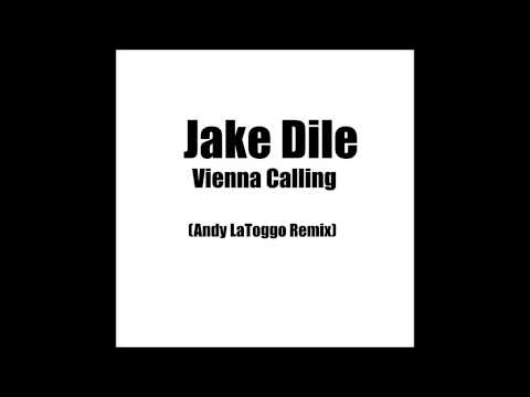 Jake Dile - Vienna Calling (Andy LaToggo Remix)