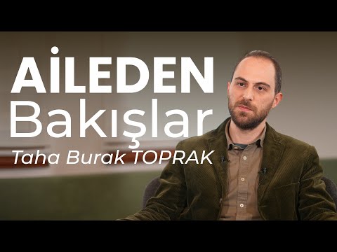 Aileden Bakışlar | Dr. Taha Burak Toprak