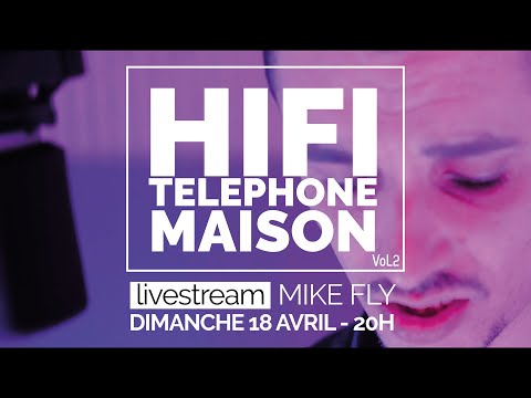 Hifi Téléphone Maison Vol 2 - Live session - Mike Fly