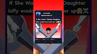 Download lagu if uta wasn't shanks daughter luffy would have beat her up #luffy #shanks #onepiece mp3
