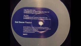 Gat Decor - Passion (Do You Want It Right Now Mix)