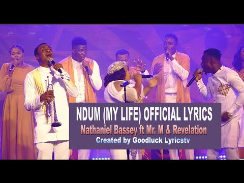 Ndum (My Life) Official Lyrics - Nathaniel Bassey ft Mr M & Revelation Created by Goodluck Lyricstv