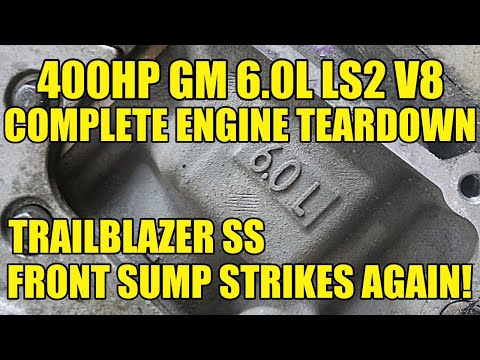 GM LS2 6.0 V8 Complete Engine Teardown! Senselessly Murdered By Trailblazer Front Sump/Low Oil Level