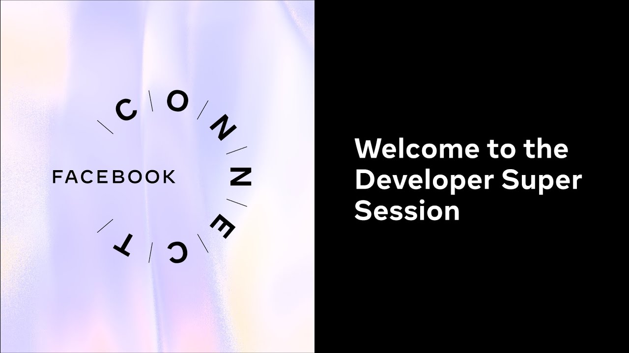 Facebook Connect 2020 | Developer Super Session