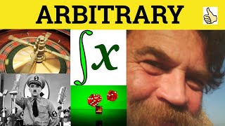 🔵 Arbitrary - Arbitrary Meaning - Arbitrary Examples - Arbitrary Definition