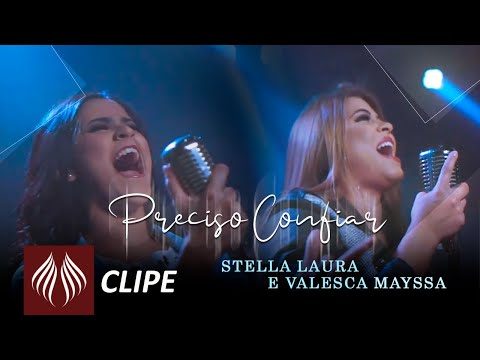 Stella Laura e Valesca Mayssa | Preciso Confiar [Clipe Oficial]