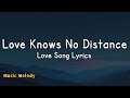 Love Knows No Distance Romantic Love Song Lyrics