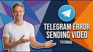 Fix Telegram Error Sending Video (Easy Troubleshooting Guide)