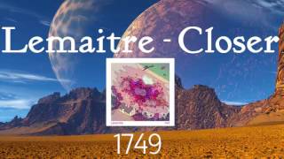 Closer - Lemaitre - 1749