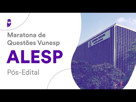 Maratona de Questões Vunesp ALESP - Pós-Edital