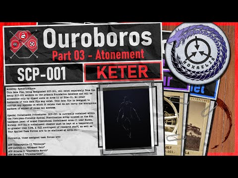 SCP-001// Ouroboros - Part 03, "Atonement"// KETER