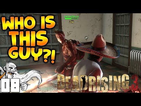 WHO IN THE HECK IS THIS GUY?!? - Let's Play Dead Rising 3 Gameplay